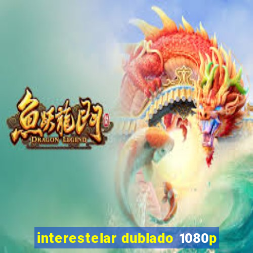 interestelar dublado 1080p